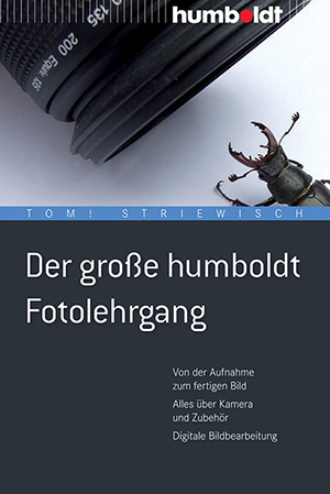 ''DER GROSSE HUMBOLDT FOTOLEHRGANG'' von Tom! Striewisch